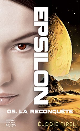 Epsilon 5 - La reconquête (French Edition) by Élodie Tirel