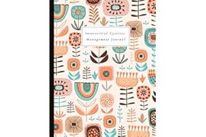 Interstitial Cystitis Management Journal: Track Pain Through Out The Day, Track Interstitial Cystitis Symptoms & Triggers! Track Energy, Fluid Intake ... & More! With Quotes & Mental Health Prompts.