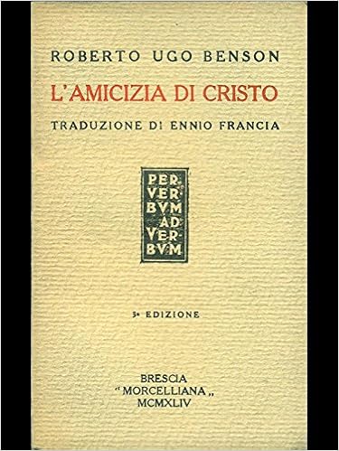 Roberto Ugo Benson - L'amicizia di Cristo (1944)