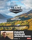 Des trains pas comme les autres : Mes plus beaux voyages by 