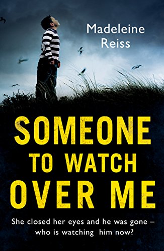 Someone to Watch Over Me: A gripping psychological thriller