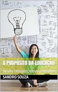 Livro O PROPÓSITO DA EDUCAÇÃO: novos tempos, novos desafios