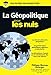 La géopolitique Poche Pour les Nuls (French Edition) by 