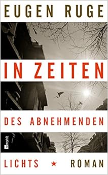 In Zeiten des abnehmenden Lichts. Roman einer Familie, by Eugen Ruge