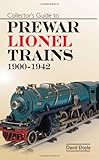 Collectors Guide to Prewar Lionel Trains 1900-1942 by David Doyle