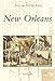 New Orleans in Vintage Postcards (Postcard History: Louisiana) by Scott Faragher