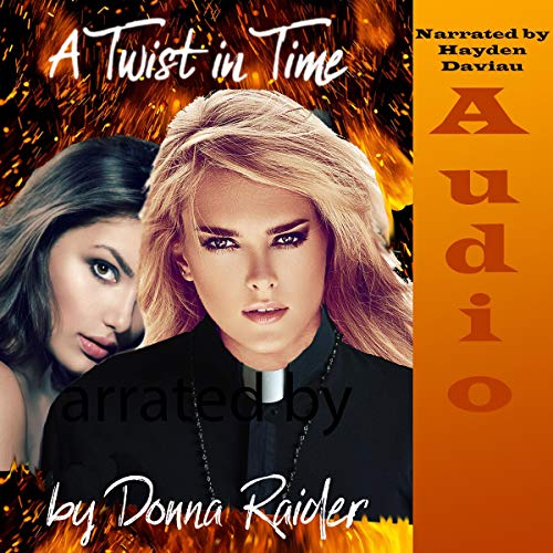 A Twist in Time: Two Different Worlds, Book 1 by Donna Raider