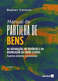Livro Manual de partilha de bens - Na separação, no divórcio e na dissolução da união estável - aspectos materiais e processuais - 4ª edição 2023