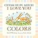 Guess How Much I Love You: Colors