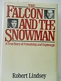 Book cover for The Falcon and the Snowman: A True Story of Friendship and Espionage