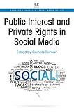 Public Interest and Private Rights in Social Media (Chandos Publishing Social Media Series) by 
