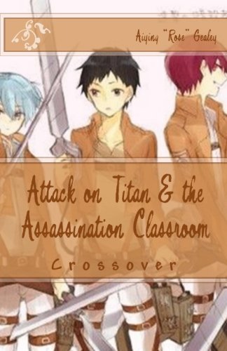 Attack on Titan & the Assassination Classroom Crossover