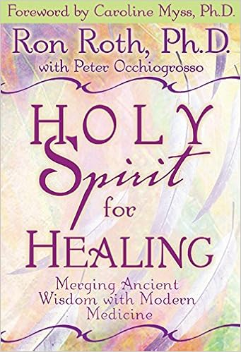 Holy Spirit For Healing Merging Ancient Wisdom With Modern Medicine Roth Ron Occhiogrosso Peter 9781561707065 Amazon Com Books