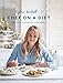 Chef on a Diet: Loving Your Body and Your Food by Sophie Michell