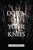 Down on Your Knees by Lee Thomas