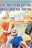 The Mystery of the Brass-Bound Trunk (Nancy Drew, Book 17)