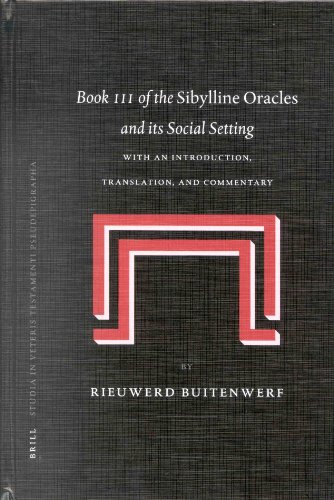 Book III of the Sibylline Oracles and Its Social Setting: With an Introduction, Translation, and Commentary (Studia in Veteris Testamenti Pseudepigrapha,)