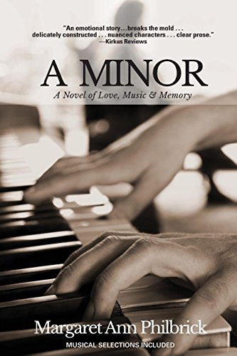 A Minor: A Novel of Love, Music & Memory by Margaret Ann Philbrick