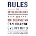Rules for Revolutionaries: How Big Organizing Can Change Everything