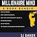 Millionaire Mind: 6-Book Bundle: Passive Income, Don't Compete, Dominate!, Don't Wait for Opportunity - Create It!, Entrepreneurship, The A to Z of Success, Top Secrets of Accumulating More Money