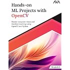 Hands-on ML Projects with OpenCV: Master computer vision and Machine Learning using OpenCV and Python