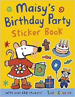 Maisy S Birthday Party Sticker Book Lucy Cousins 9781406356403 Amazon Com Books