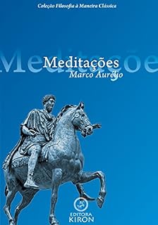 Livro Meditações de Marco Aurélio (traduzido) (Coleção Filosofia à Maneira Clássica)