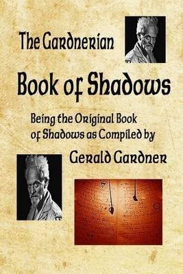 [(Book of Shadows : The Gardnerian Book of Shadows)] [By (author) Gerald B Gardner] published on (August, 2014)