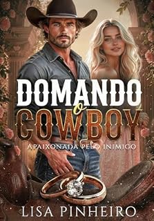 Livro Domando o Cowboy: Apaixonada Pelo Inimigo (Cowboys Apaixonados Livro 1)