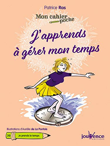 J'apprends à gérer mon temps by 