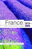 France 1815-2003 : Modern History for Modern Languages, Evans, Martin and Godin, Emmanuel, 0340761407