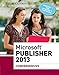 Microsoft Publisher 2013: Comprehensive (Shelly Cashman Series)