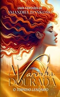 Livro A Varinha Dourada: o torneio lendário