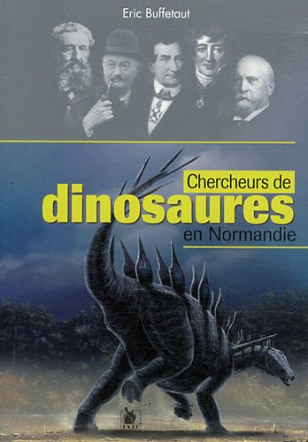 Chercheurs de dinosaures en Normandie by Eric Buffetaut