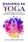 Livro Maestria da Yoga: Aprendendo a Maestria da Arte da Cura Para Saúde, Tranquilidade e Autoconhecimento
