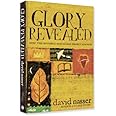 Glory Revealed: How the Invisible God Makes Himself Known