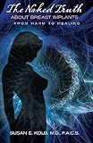 The Naked Truth About Breast Implants: From Harm to Healing by Dr. Susan E. Kolb