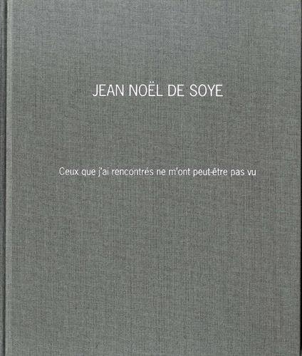 Ceux que j'ai rencontrés ne m'ont peut-être pas vu