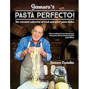 Contaldo, G: Gennaro’s Pasta Perfecto!: The Essential Collection of Fresh and Dried Pasta Dishes