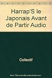 Harrap'S le Japonais Avant de Partir Audio by
