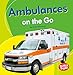 Ambulances on the Go (Bumba Books ® ― Machines That Go)