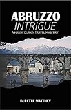 Abruzzo Intrigue: A Hardy Durkin Travel Mysteries series (Hardy Durkin Travel Mystery Book 2) by Bluette Matthey