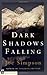 Dark Shadows Falling