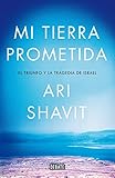 Mi tierra prometida (Spanish Edition) by Ari Shavit