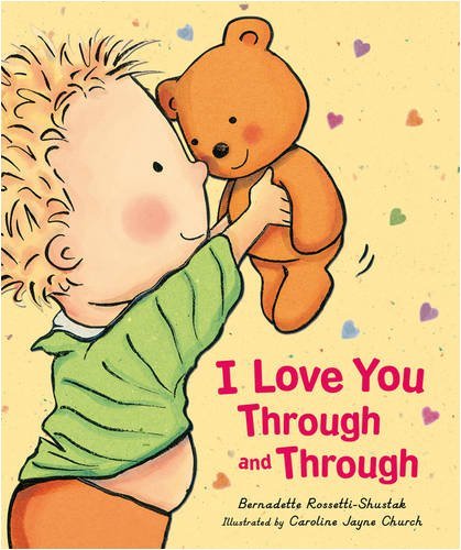 I Love You Through and Through by Bernadette Rossetti-Shustak (2009-01-05)