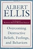 Overcoming Destructive Beliefs, Feelings, and Behaviors: New Directions for Rational Emotive Behavior Therapy