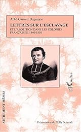 Lettres sur l'esclavage et l'abolition dans les colonies françaises, 1840-1850