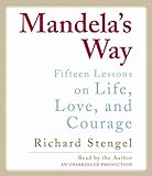Mandela's Way: Fifteen Lessons on Life, Love, and Courage