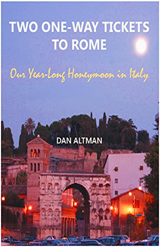 Two One-Way Tickets to Rome: Our Year-Long Honeymoon in Italy