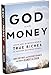 God and Money: How We Discovered True Riches at Harvard Business School